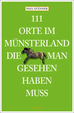 Abbildung von Stänner | 111 Orte im Münsterland, die man gesehen haben muss | 1. Auflage | 2024 | beck-shop.de