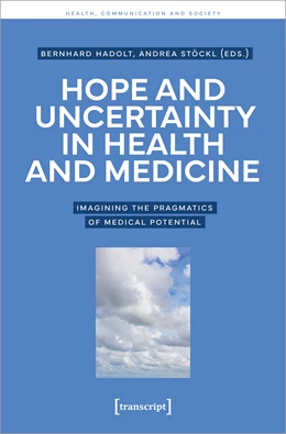 Abbildung von Hadolt / Stöckl | Hope and Uncertainty in Health and Medicine | 1. Auflage | 2024 | beck-shop.de
