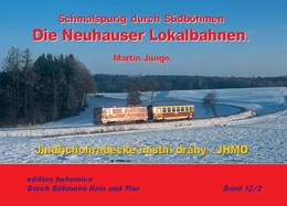 Abbildung von Junge | Die Neuhauser Lokalbahnen (Teil 2 ¿ JHMD 1997-2024) | 1. Auflage | 2024 | beck-shop.de