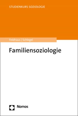 Abbildung von Feldhaus / Schlegel | Familiensoziologie | 1. Auflage | 2023 | beck-shop.de