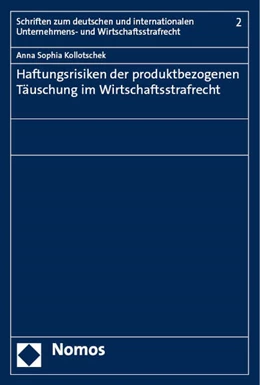 Abbildung von Kollotschek | Haftungsrisiken der produktbezogenen Täuschung im Wirtschaftsstrafrecht | 1. Auflage | 2023 | beck-shop.de