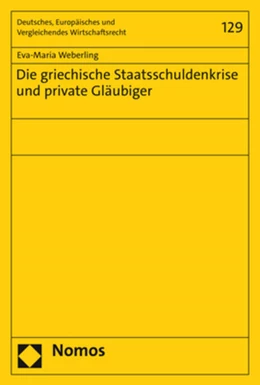 Abbildung von Weberling | Die griechische Staatsschuldenkrise und private Gläubiger | 1. Auflage | 2023 | beck-shop.de
