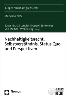 Abbildung von Bayer / Butz | Nachhaltigkeitsrecht: Selbstverständnis, Status Quo und Perspektiven | 1. Auflage | 2023 | beck-shop.de