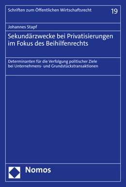 Abbildung von Stapf | Sekundärzwecke bei Privatisierungen im Fokus des Beihilfenrechts | 1. Auflage | 2023 | beck-shop.de
