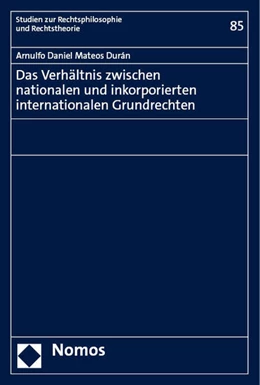 Abbildung von Mateos Durán | Das Verhältnis zwischen nationalen und inkorporierten internationalen Grundrechten | 1. Auflage | 2023 | beck-shop.de