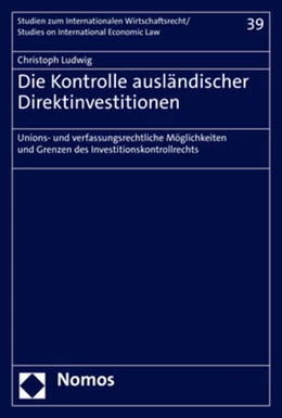 Abbildung von Ludwig | Die Kontrolle ausländischer Direktinvestitionen | 1. Auflage | 2023 | beck-shop.de
