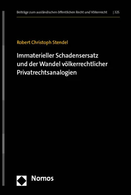 Abbildung von Stendel | Immaterieller Schadensersatz und der Wandel völkerrechtlicher Privatrechtsanalogien | 1. Auflage | 2023 | beck-shop.de