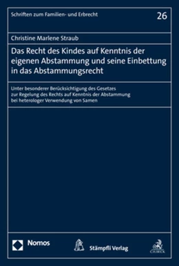 Abbildung von Straub | Das Recht des Kindes auf Kenntnis der eigenen Abstammung und seine Einbettung in das Abstammungsrecht | 1. Auflage | 2020 | beck-shop.de