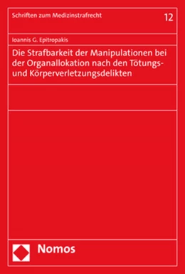 Abbildung von Epitropakis | Die Strafbarkeit der Manipulationen bei der Organallokation nach den Tötungs- und Körperverletzungsdelikten | 1. Auflage | 2020 | beck-shop.de