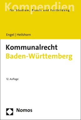 Abbildung von Engel / Heilshorn | Kommunalrecht Baden-Württemberg | 12. Auflage | 2021 | beck-shop.de