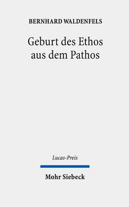 Abbildung von Waldenfels / Weyel | Geburt des Ethos aus dem Pathos | 1. Auflage | 2024 | 2021 | beck-shop.de