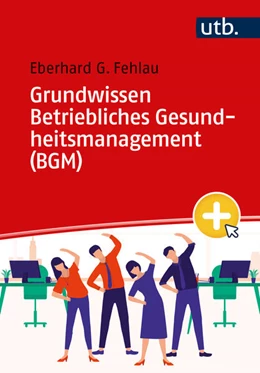 Abbildung von Fehlau | Grundwissen Betriebliches Gesundheitsmanagement (BGM) | 1. Auflage | 2024 | beck-shop.de