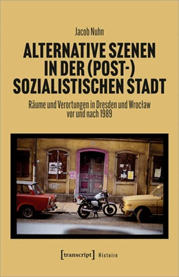 Abbildung von Nuhn | Alternative Szenen in der (post-)sozialistischen Stadt | 1. Auflage | 2024 | beck-shop.de