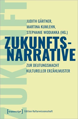 Abbildung von Gärtner / Kumlehn | Zukunftsnarrative | 1. Auflage | 2024 | beck-shop.de
