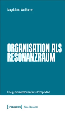 Abbildung von Wallkamm | Organisation als Resonanzraum | 1. Auflage | 2024 | beck-shop.de