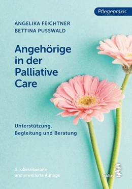 Abbildung von Feichtner / Pußwald | Angehörige in der Palliative Care | 3. Auflage | 2024 | beck-shop.de