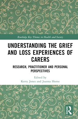 Abbildung von Horne / Jones | Understanding the Grief and Loss Experiences of Carers | 1. Auflage | 2024 | beck-shop.de