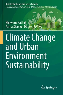 Abbildung von Dubey / Pathak | Climate Change and Urban Environment Sustainability | 1. Auflage | 2024 | beck-shop.de