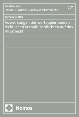 Abbildung von Lotha | Auswirkungen der wertpapierhandelsrechtlichen Verhaltenspflichten auf das Privatrecht | 1. Auflage | 2024 | 221 | beck-shop.de