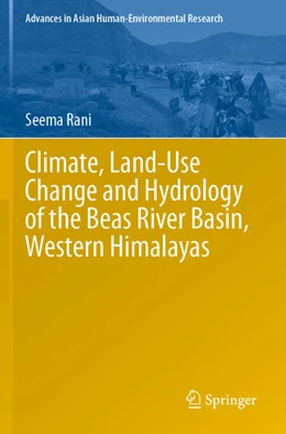 Abbildung von Rani | Climate, Land-Use Change and Hydrology of the Beas River Basin, Western Himalayas | 1. Auflage | 2024 | beck-shop.de