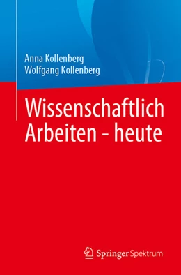 Abbildung von Kollenberg | Wissenschaftlich Arbeiten - heute | 1. Auflage | 2024 | beck-shop.de