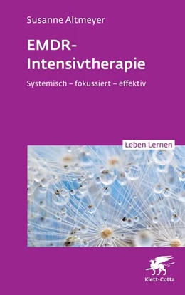 Abbildung von Altmeyer | EMDR-Intensivtherapie (Leben Lernen, Bd.) | 1. Auflage | 2024 | beck-shop.de