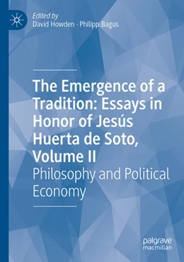 Abbildung von Howden / Bagus | The Emergence of a Tradition: Essays in Honor of Jesús Huerta de Soto, Volume II | 1. Auflage | 2024 | beck-shop.de