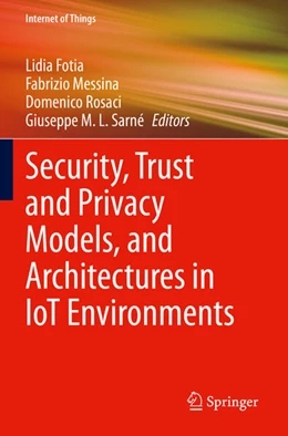 Abbildung von Fotia / Messina | Security, Trust and Privacy Models, and Architectures in IoT Environments | 1. Auflage | 2024 | beck-shop.de