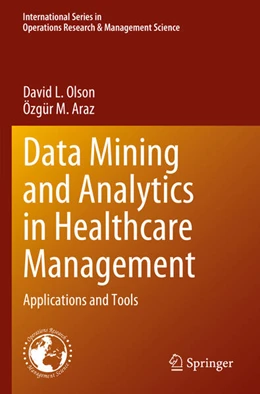 Abbildung von Olson / Araz | Data Mining and Analytics in Healthcare Management | 1. Auflage | 2024 | 341 | beck-shop.de