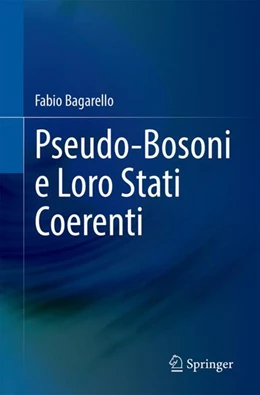 Abbildung von Bagarello | Pseudo-Bosoni e Loro Stati Coerenti | 1. Auflage | 2024 | beck-shop.de