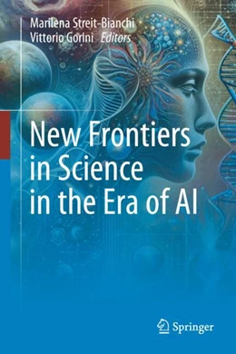 Abbildung von Streit-Bianchi / Gorini | New Frontiers in Science in the Era of AI | 1. Auflage | 2024 | beck-shop.de