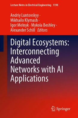 Abbildung von Luntovskyy / Klymash | Digital Ecosystems: Interconnecting Advanced Networks with AI Applications | 1. Auflage | 2024 | 1198 | beck-shop.de