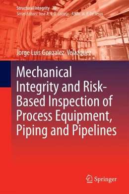 Abbildung von Gonzalez-Velazquez | Mechanical Integrity and Risk-Based Inspection of Process Equipment, Piping and Pipelines | 1. Auflage | 2024 | 30 | beck-shop.de