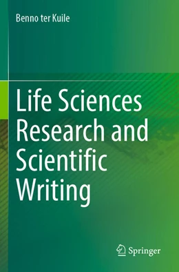 Abbildung von ter Kuile | Life Sciences Research and Scientific Writing | 1. Auflage | 2024 | beck-shop.de