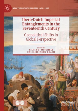 Abbildung von Mitchell / Heinsen-Roach | Ibero-Dutch Imperial Entanglements in the Seventeenth Century | 1. Auflage | 2025 | beck-shop.de