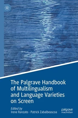 Abbildung von Ranzato / Zabalbeascoa | The Palgrave Handbook of Multilingualism and Language Varieties on Screen | 1. Auflage | 2024 | beck-shop.de
