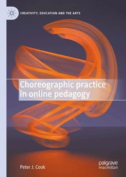 Abbildung von Cook | Choreographic Practice in Online Pedagogy | 1. Auflage | 2024 | beck-shop.de