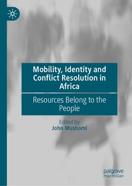 Abbildung von Mushomi / Wielenga | Mobility, Identity and Conflict Resolution in Africa | 1. Auflage | 2024 | beck-shop.de