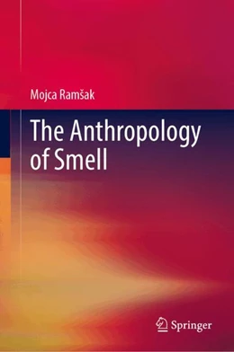 Abbildung von Ramšak | The Anthropology of Smell | 1. Auflage | 2024 | beck-shop.de