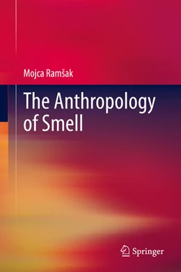 Abbildung von Ramšak | The Anthropology of Smell | 1. Auflage | 2024 | beck-shop.de