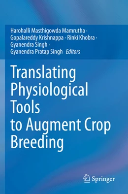 Abbildung von Harohalli Masthigowda / Gopalareddy | Translating Physiological Tools to Augment Crop Breeding | 1. Auflage | 2024 | beck-shop.de