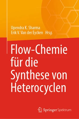 Abbildung von Sharma / Eycken | Flow-Chemie für die Synthese von Heterocyclen | 1. Auflage | 2024 | beck-shop.de