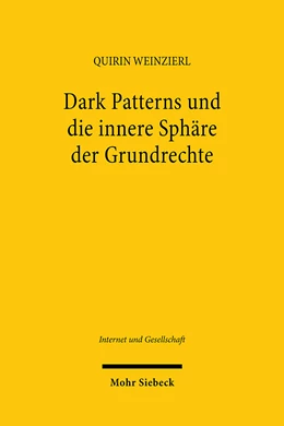 Abbildung von Weinzierl | Dark Patterns und die innere Sphäre der Grundrechte | 1. Auflage | 2024 | beck-shop.de