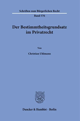 Abbildung von Uhlmann | Der Bestimmtheitsgrundsatz im Privatrecht. | 1. Auflage | 2024 | beck-shop.de