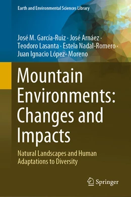 Abbildung von García-Ruiz / Arnáez | Mountain Environments: Changes and Impacts | 1. Auflage | 2024 | beck-shop.de