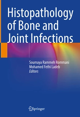 Abbildung von Rammeh Rommani / Ladeb | Histopathology of Bone and Joint Infections | 1. Auflage | 2024 | beck-shop.de