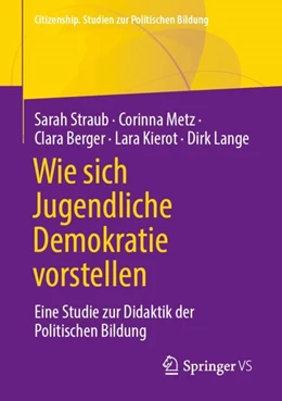 Abbildung von Straub / Metz | Wie sich Jugendliche Demokratie vorstellen | 1. Auflage | 2024 | beck-shop.de