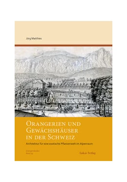 Abbildung von Matthies | Orangerien und Gewächshäuser in der Schweiz | 1. Auflage | 2024 | beck-shop.de