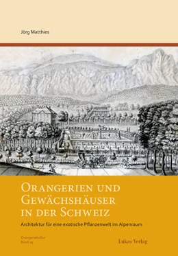Abbildung von Matthies | Orangerien und Gewächshäuser in der Schweiz | 1. Auflage | 2024 | beck-shop.de