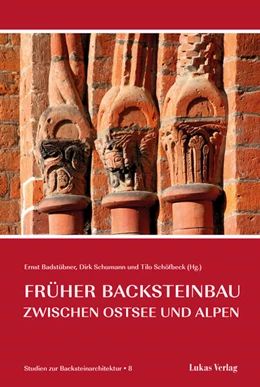 Abbildung von Badstübner / Schumann | Studien zur Backsteinarchitektur / Früher Backsteinbau zwischen Ostsee und Alpen | 1. Auflage | 2024 | beck-shop.de